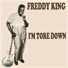 I'm Tore Down - Freddy King