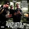 Viziato (feat. Max Fogli & Mr.Cioni|Explicit) - Gordo&Max Fogli&Mr.Cioni