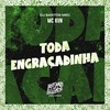 Toda Engraçadinha (Explicit) - Mc Kvn&DJ Santos Mec