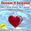 My Love Turns To Liquid 2011 (Steve Murrell Remix) - Dream 2 Science&Steve Murrell