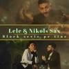 Block scrie pe tine - NIKOLAS SAX&Lele