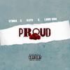 Proud (feat. Kayo & Louis Dior) (Explicit) - Stinga&Kayo&Louis Dior