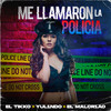 Me Llamaron la Policia (Explicit) - El Tikko&Yul1ndo&El Malcr1ao&Ernesto Carrera García&Angel Yonny Velazquez Martinez&Raibel Gonzalez Rojas