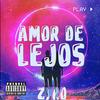 Amor De Lejos (Explicit) - Zyro