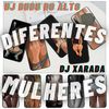 DIFERENTES MULHERES (Explicit) - Dj Xarada Oficial