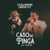 Caso de Pinga ou Morte (Ao Vivo) - Guilherme & Benuto