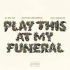 Play This At My Funeral - R-Mean&Jay Critch