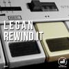 Rewind It (Original Mix) - Legan