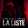 La liste (Explicit) - S.Pri Noir&Jok'air