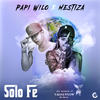 Solo Fe - Papi Wilo&Mestiza&Boy Wonder CF