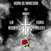 Hora de Marchar(feat. Dj MaKy & la Ros) - Fonsi Toledo&DJ Maky&La Ros