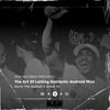 The Art Of Letting Go (Idyllic Android Mix) - Droid-10&Kevin The Godson