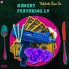 Hungry(feat. LV) (Explicit) - Waleek San Su&LV