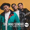 Tak Mau Sendiri - Kaleb J&Belanegara&Abraham Edo