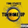 Turn Me Up (Clean Version) - Yung Streetz&Vizooooo&Aaron Griffin