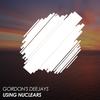 Using Nuclears (Original Mix) - Gordon's Deejays