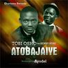 Atobajaye(feat. Kenny Kore) - Tobi Osho&Kenny Kore