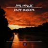 Death Sentence - Evil Impulse