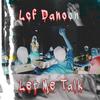 Let me talk(feat. Lcf Danoon) (Explicit) - Notti Tv&Lcf Danoon