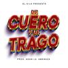 Lo cuero y lo trago - El Kila