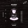 Stuck (Canta Bille Remix|Explicit) - Sleepy Benjamin&Canta Bille&HOMΞ LATΞ