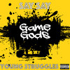 GAME GODS (Explicit) - SaySay&YOUNG STRUGGLES