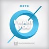I Want You (Original Mix) - Meyz