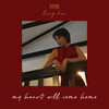 My Heart Will Come Home - 黄铃凯