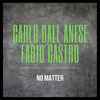 No Matter (Federico Epis Remix) - Carlo Dall Anese&Fabio Castro&Federico Epis
