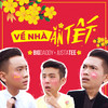 Về Nhà Ăn Tết - BigDaddy&JustaTee