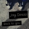 Back to You - Jay Drezz