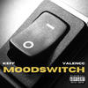 Moodswitch (Explicit) - KeFF&Valencc