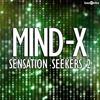 Sensation Seekers 2 (Original Mix) - Mind-X