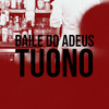 Baile do Adeus - Tuono