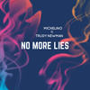 No More Lies (Radio Edit) - Michelino&Trudy Newman