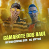 Camarote dos Raul (Explicit) - Mc Douglinhas Bdb&Mc Viny DS