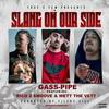 Slang on Our Side(feat. Rico 2 Smoove & Wett the Vett) (Explicit) - Gass-Pipe&Rico 2 Smoove&wett the vett