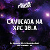 CAVUCADA NA XRC DELA (Explicit) - Club Pirituba&DJ AMANDA ZO&Dj Amanda Diaz&Mc Luizinho JD