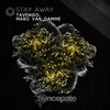 Stay Away (Original Mix) - Tavengo&Marc Van Damme
