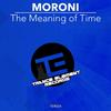 The Meaning of Time (Original Mix) - Moroni