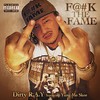 **** the Fame (Explicit) - Dirty R.A.Y&Yung Mo Skee