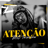 Atenção (Explicit) - MC Teixeira
