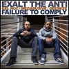 Failure to Comply (Explicit) - Exalt the Anti&Gel Roc&Deeskee&Megabusive