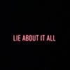 Lie About It All - Young Ant