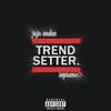 TRENDSETTER. (feat. Svpreme) (Explicit) - juju anden&svpreme