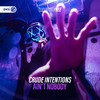 Ain't Nobody - Crude Intentions&Dirty Workz