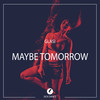 Maybe Tomorrow - Glasi