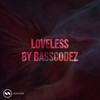 Loveless (Original Mix) - Basscodez