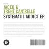Systematic Addict (Original Mix) - Jaceo&Trent Cantrelle