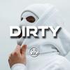 DIRTY - Toxic Beats